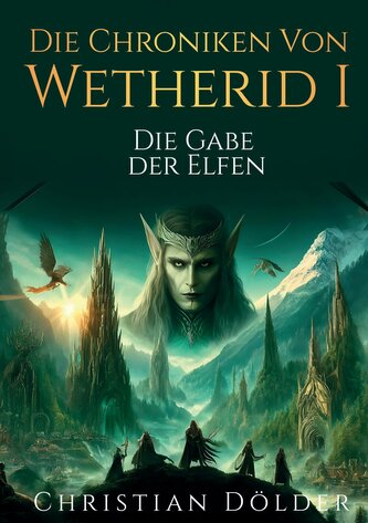 Die Chroniken von Wetherid I - Die Gabe der Elfen
