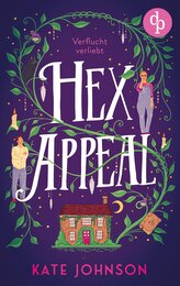 Hex Appeal - Verflucht verliebt | Eine Found Family Cosy Fantasy voller Magie und Hokus Pokus