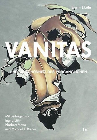 VANITAS - und die Schönheit des Vergänglichen