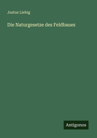 Die Naturgesetze des Feldbaues