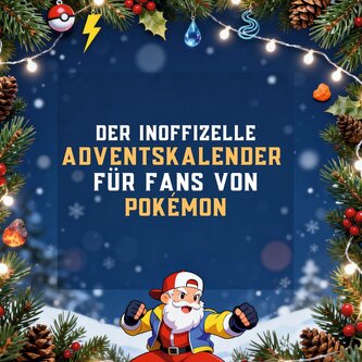 Der inoffizielle Adventskalender für Fans von Pokémon