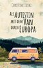 als autistin mit dem van durch europa
