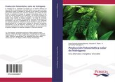Producción fotosintética solar de hidrógeno
