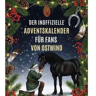 Der inoffizielle Adventskalender für Fans von Ostwind