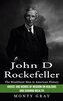John D Rockefeller