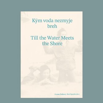 Kým voda nezmyje breh / Till the Water Meets the Shore