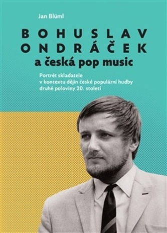 Bohuslav Ondráček a česká pop music