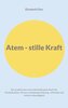Atem - stille Kraft