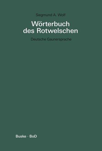 Worterbuch des Rotwelschen / Worterbuch des Rotwelschen