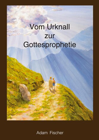 Vom Urknall zur Gottesprophetie