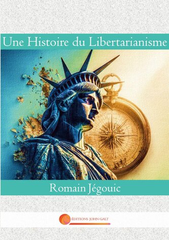 Une Histoire du Libertarianisme