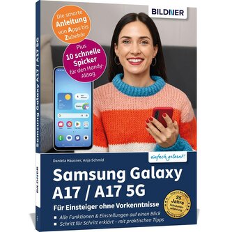 Samsung Galaxy A17 / A17 5G - Für Einsteiger ohne Vorkenntnisse