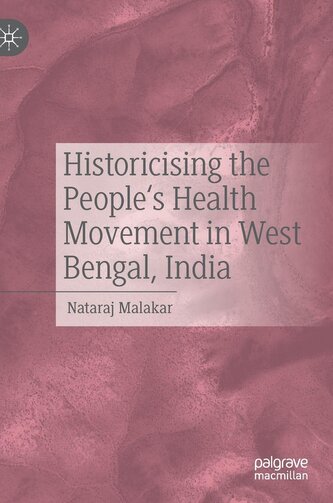Historicising the People's Health Movement in West Bengal, India