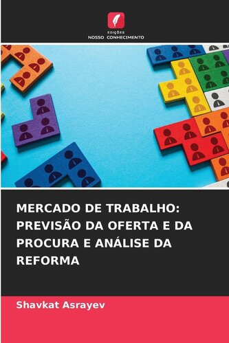 MERCADO DE TRABALHO: PREVISÃO DA OFERTA E DA PROCURA E ANÁLISE DA REFORMA