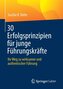 30 Erfolgsprinzipien für junge Führungskräfte