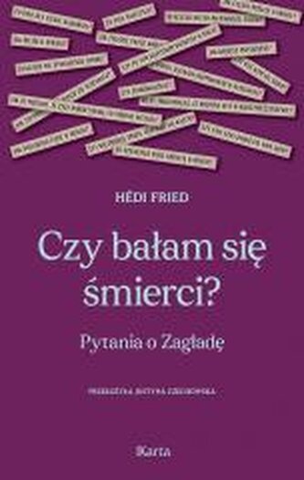 Czy bałam się śmierci? Pytania o Zagładę