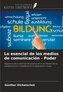 Lo esencial de los medios de comunicación - Poder