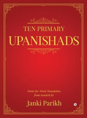 Ten Primary Upanishads: Word-for-Word Translation from Sanskrit