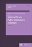 Spiritual Care in Public Institutions in Europe. Vol. 2