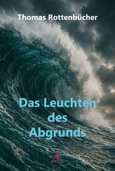 Das Leuchten des Abgrunds