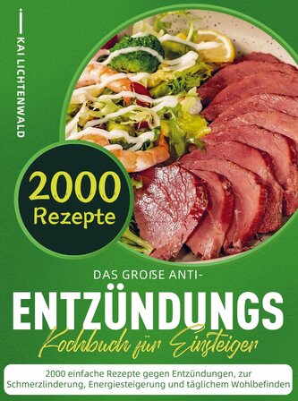 Das große Anti-Entzündungs-Kochbuch für Einsteiger