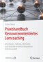 Praxishandbuch Ressourcenorientiertes Lerncoaching