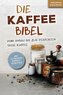 Die Kaffee Bibel