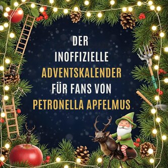 Der inoffizielle Adventskalender für Fans von Petronella Apfelmus