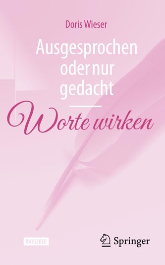 Ausgesprochen oder nur gedacht - Worte wirken