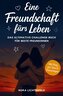 Eine Freundschaft fürs Leben: Das ultimative Challenge-Buch für beste Freundinnen - mit legendären Aufgaben für unvergessliche E