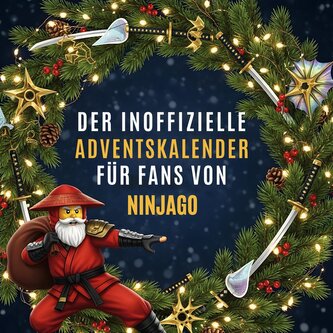 Der inoffizielle Adventskalender für Fans von Ninjago