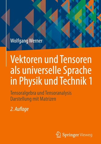 Vektoren und Tensoren als universelle Sprache in Physik und Technik 1