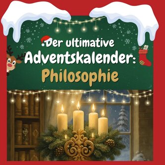 Der ultimative Adventskalender: Philosophie