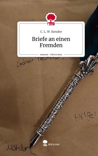 Briefe an einen Fremden. Life is a Story - story.one