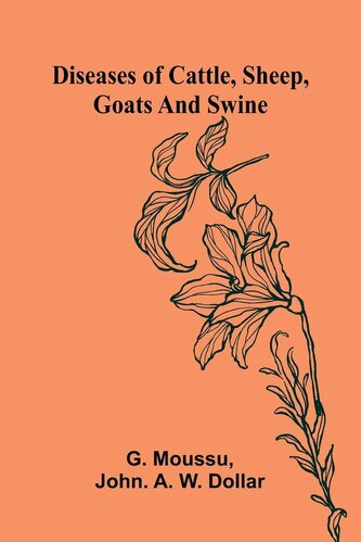 Diseases Of Cattle, Sheep, Goats And Swine