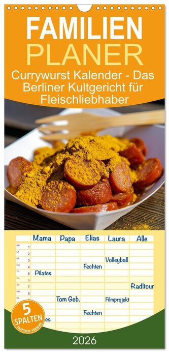 Familienplaner 2026 - Currywurst Kalender - Das Berliner Kultgericht für Fleischliebhaber mit 5 Spalten (Wandkalender, 21 x 45 c