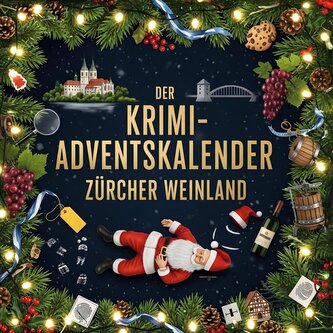 Der Krimi-Adventskalender Zürcher Weinland