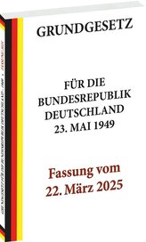 GRUNDGESETZ für die Bundesrepublik Deutschland vom 23. Mai 1949 - Fassung vom 22. März 2025