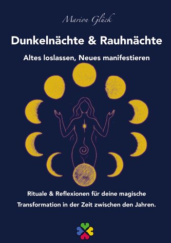 Dunkelnächte & Rauhnächte - Altes loslassen, Neues manifestieren