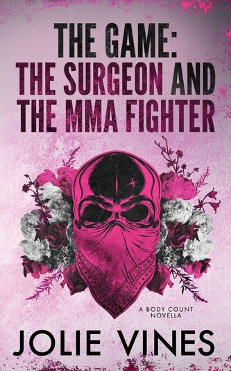 The Game - the Surgeon and the MMA Fighter (a Body Count novella)