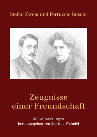 Stefan Zweig und Ferruccio Busoni - Zeugnisse einer Freundschaft