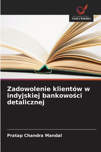 Zadowolenie klientów w indyjskiej bankowo¿ci detalicznej