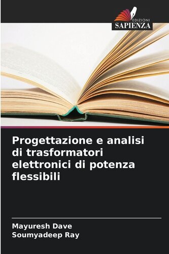 Progettazione e analisi di trasformatori elettronici di potenza flessibili