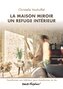La maison miroir refuge intérieur