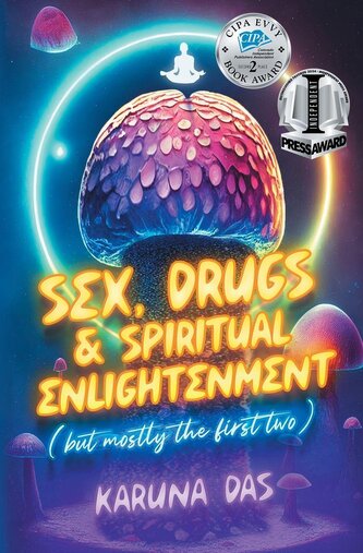 Sex, Drugs, and Spiritual Enlightenment (but mostly the first two)