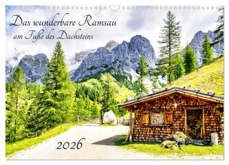Das wunderbare Ramsau am Fuße des Dachsteins (Wandkalender 2026 DIN A3 quer), CALVENDO Monatskalender