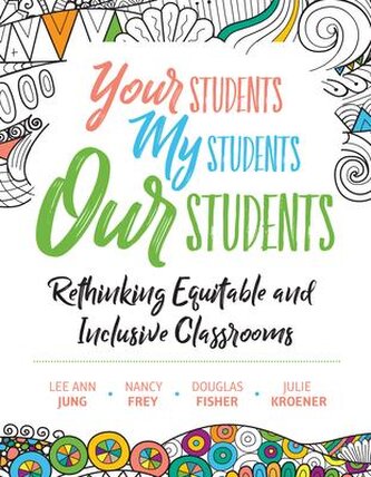 Your Students, My Students, Our Students. Rethinking Equitable and Inclusive Classrooms