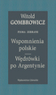 Wspomnienia polskie. Wędrówki po Argentynie. Pisma zebrane