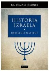 Ustalenia wstępne. Historia Izraela. Tom 1