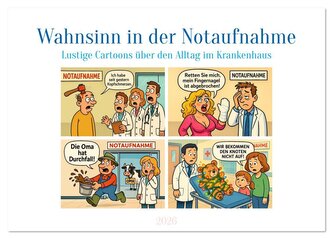 Wahnsinn in der Notaufnahme (Tischkalender 2026 DIN A5 quer), CALVENDO Monatskalender